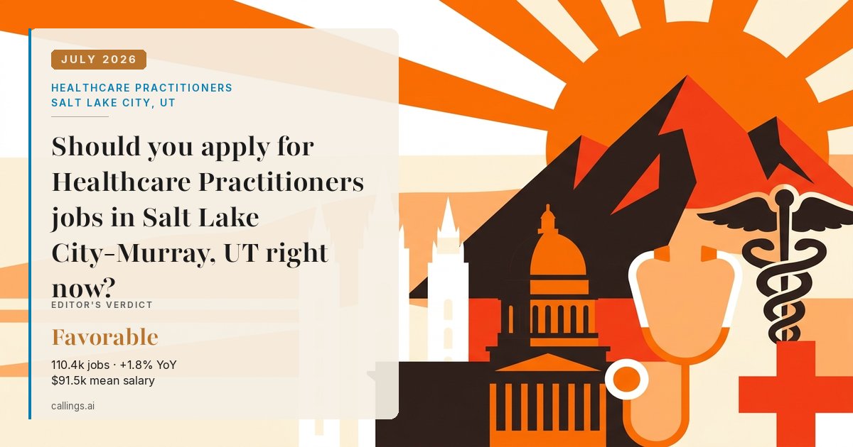 Healthcare Practitioners job market report cover, Salt Lake City-Murray, UT, 2026-07
